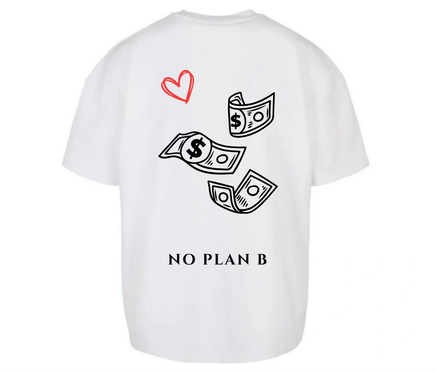 No Plan B Shirt