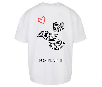 No Plan B Shirt